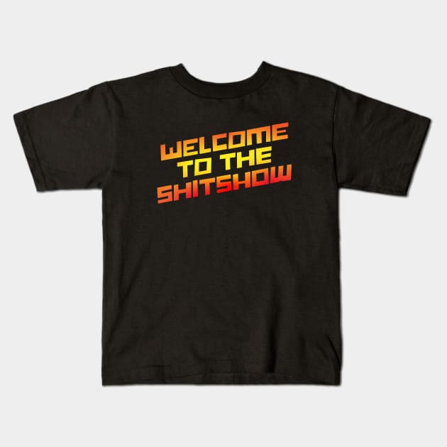 Welcome To the Shit show Kids T-Shirt by Zen Cosmos Official